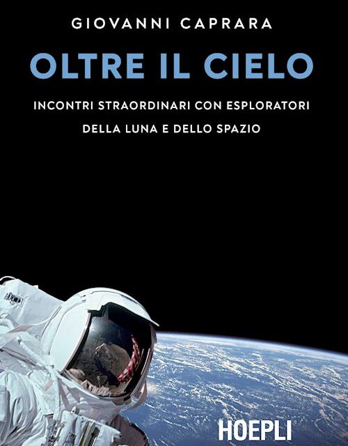 Oltre il cielo. Il dietro le quinte della conquista spaziale