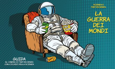 Scienza e Fantascienza: la Guerra dei Mondi – Guida al cinema di fantascienza con l’occhio della scienza