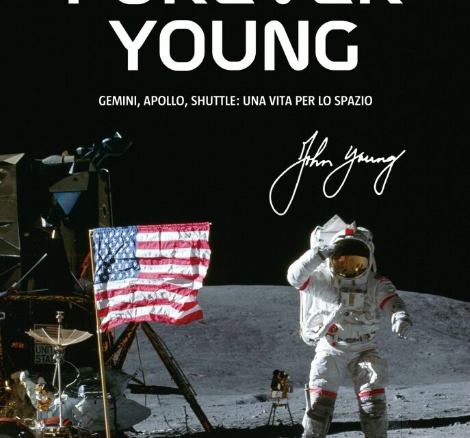 Forever Young. Gemini, Apollo, Shuttle: una vita per lo spazio