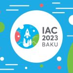 L’ASI allo IAC 2023 di Baku