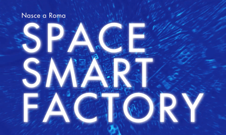 Space Smart Factory: ecco l’atelier italiano dello spazio