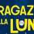 Le ragazze della Luna – Sogni e scoperte delle scienziate dello Spazio