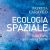Ecologia Spaziale. Dalla terra alla Luna a Marte